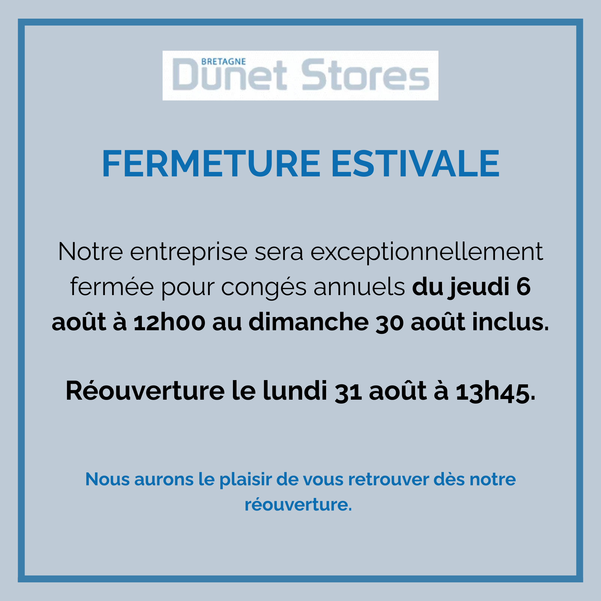 Fermeture estivale - Bretagne Dunet Stores