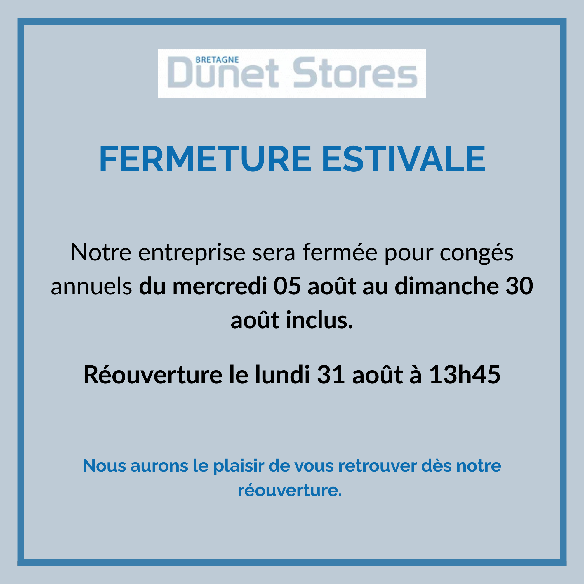 Fermeture estivale - Bretagne Dunet Stores